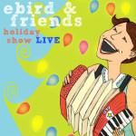 Listen ~ Ebird & Friends Holiday Show (Live)