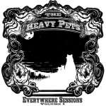 The Heavy Pets Release ‘Everywhere Sessions Volume 1 EP’ and You Can Name Your Own Price
