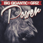 Free Download ~ “Power” by GRiZ & Big Gigantic