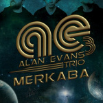Alan Evans Trio Releases New Album ‘Merkaba’