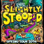 Slightly Stoopid Release 2014 Spring Tour Dates