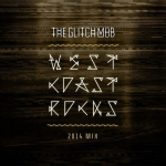 Free Download ~ “West Coast Rocks (2014 Mix)” by The Glitch Mob
