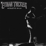Ethan Tucker Releases “Free EP Acoustic in LA”